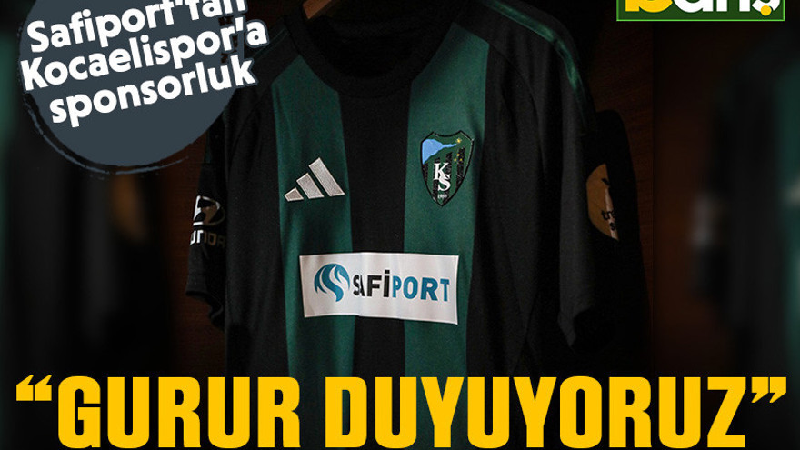 Safiport’tan Kocaelispor’a sponsorluk: “Gurur duyuyoruz!