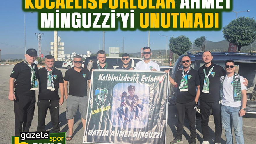 Kocaelisporlular Ahmet Minguzzi’yi unutmadı