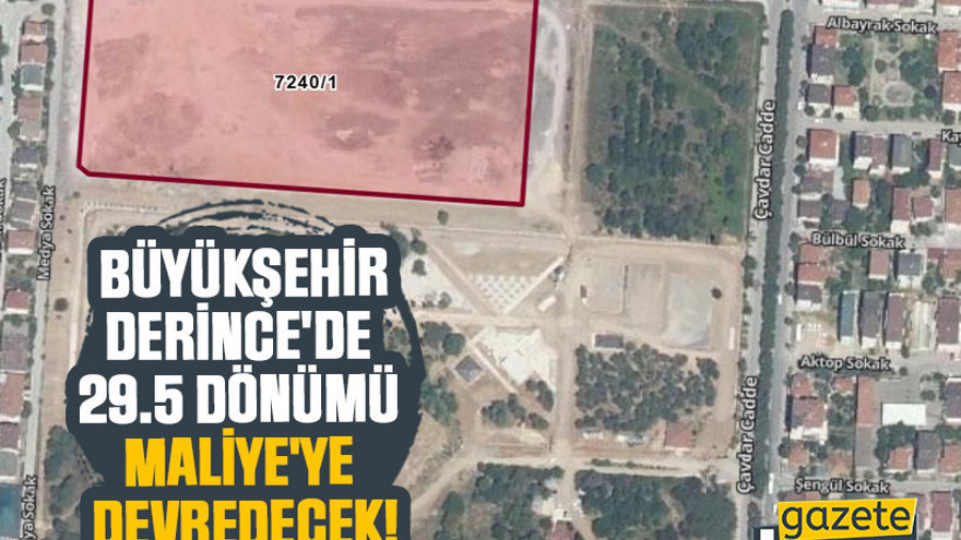 Büyükşehir, Derince'de 29.5 dönümü Maliye'ye devredecek!