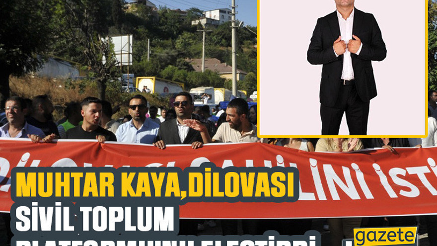 Muhtar Kaya, Dilovası Sivil Toplum Platformu’nu eleştirdi