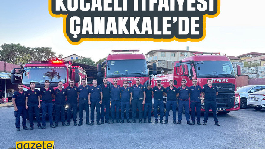 Kocaeli İtfaiyesi Çanakkale’de