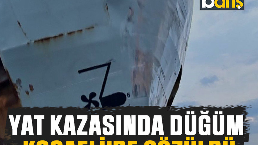 Yat kazasında düğüm Kocaeli’de çözüldü