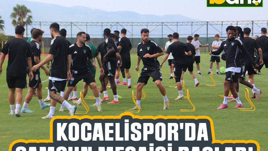 Kocaelispor'da Samsun mesaisi başladı