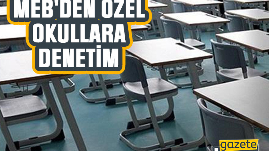 MEB'den özel okullara denetim