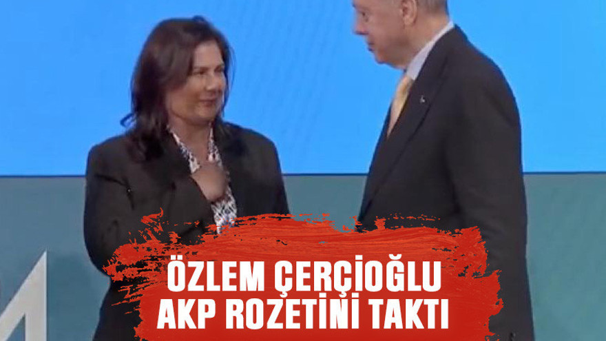 Özlem Çerçioğlu AKP rozetini taktı