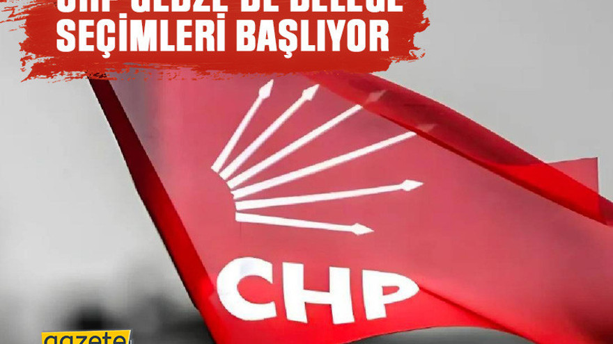 CHP Gebze’de delege seçimleri başlıyor