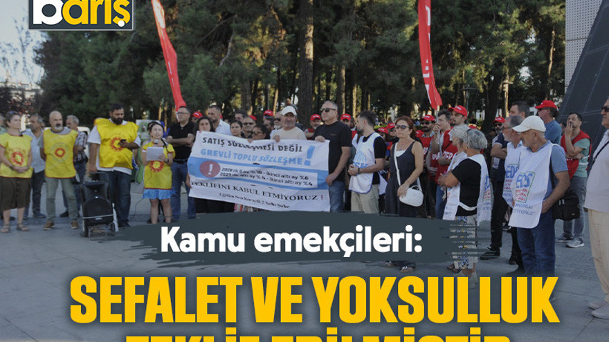 Kamu emekçileri: Sefalet ve yoksulluk teklif edilmiştir