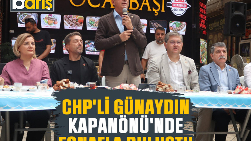 CHP'li Günaydın Kapanönü'nde esnafla buluştu