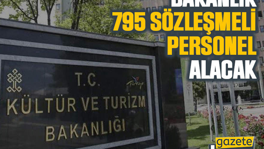 Bakanlık 795 sözleşmeli personel alacak