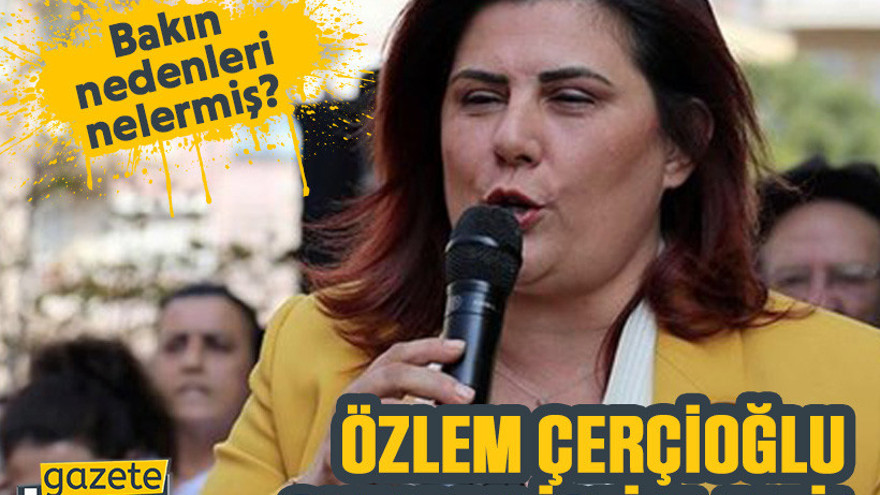 Bakın nedenleri nelermiş? Özlem Çerçioğlu CHP'den istifa etti!