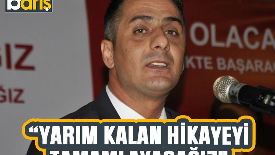 CHP’li Ağyol, “Yarım kalan hikayeyi tamamlayacağız”