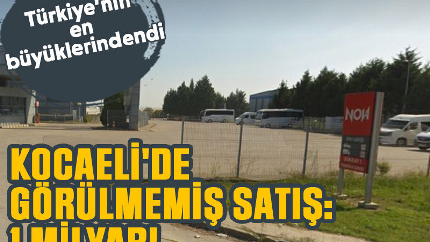 Kocaeli'de görülmemiş satış: 1 milyarlık satış!