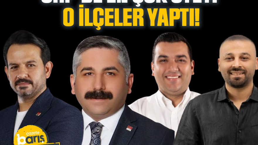 CHP’de en çok üyeyi o ilçeler yaptı!