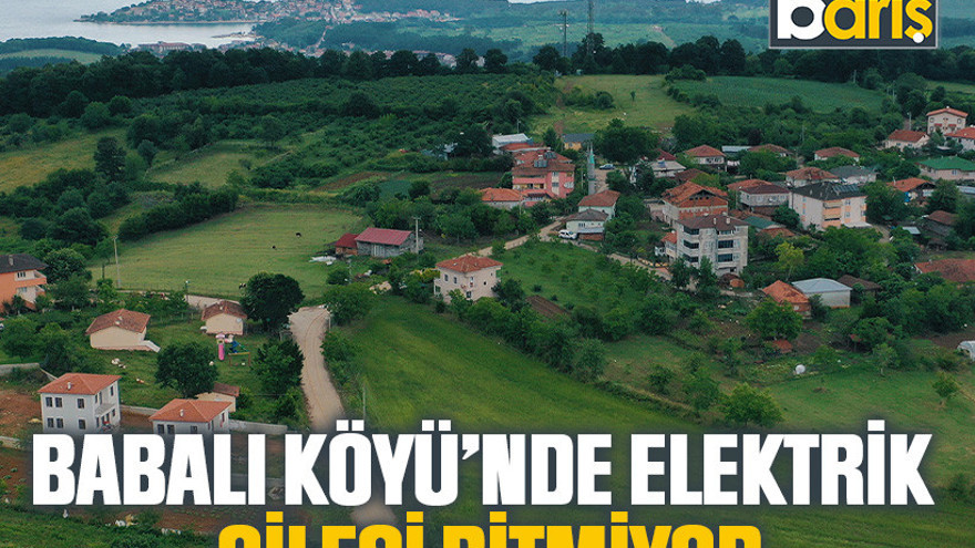 Babalı Köyü’nde elektrik çilesi bitmiyor