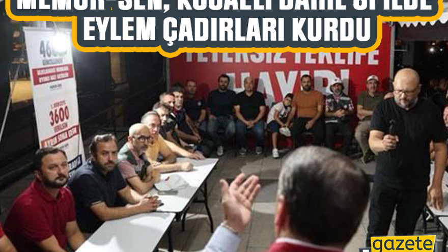 Memur-Sen, Kocaeli dahil 81 ilde eylem çadırları kurdu