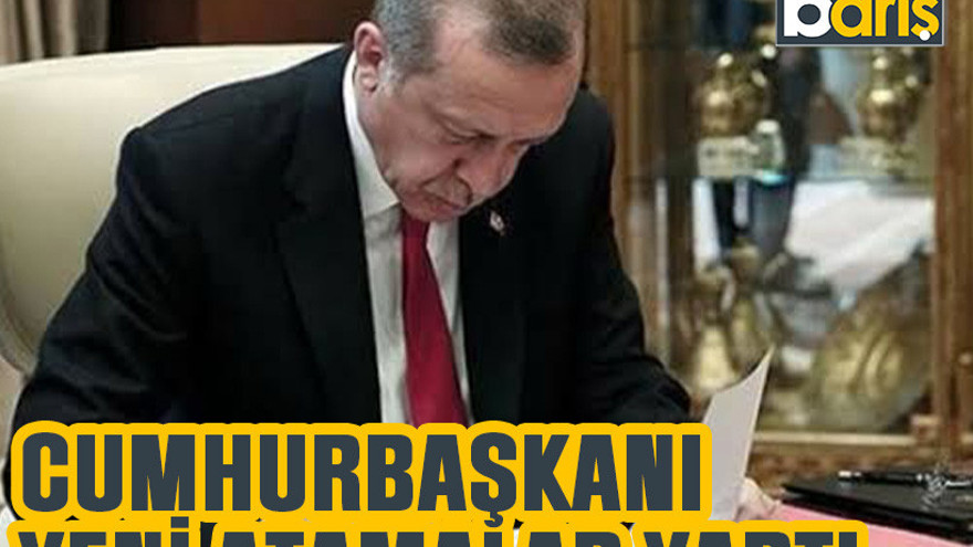Cumhurbaşkanı yeni atamalar yaptı