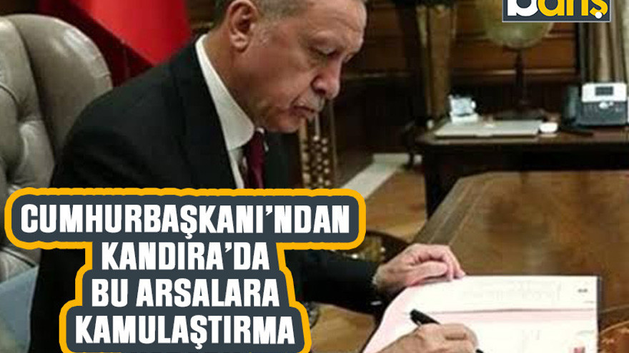 Cumhurbaşkanı’ndan Kandıra’da bu arsalara kamulaştırma kararı!
