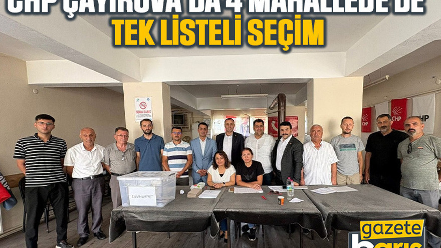 CHP Çayırova’da 4 mahallede de tek listeli seçim