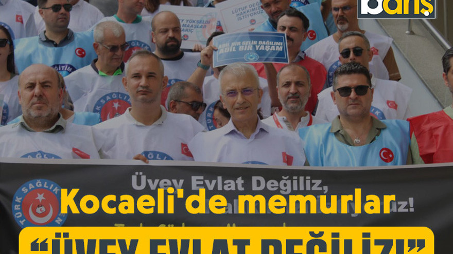 Kocaeli'de memurlar: Üvey evlat değiliz!