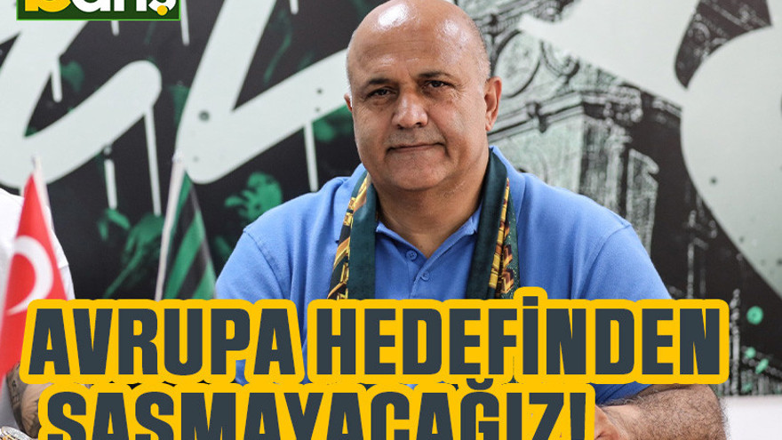 Kocaelispor Başkanı: Avrupa hedefinden şaşmayacağız!
