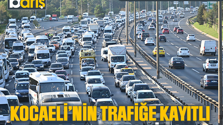 TÜİK açıkladı: Kocaeli’nin trafiğe kayıtlı araç sayısı 613 bin 251
