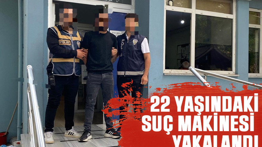 22 yaşındaki suç makinesi Kocaeli'de yakalandı