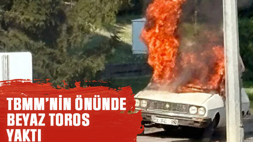 TBMM'nin önünde 'Beyaz Toros' yaktı