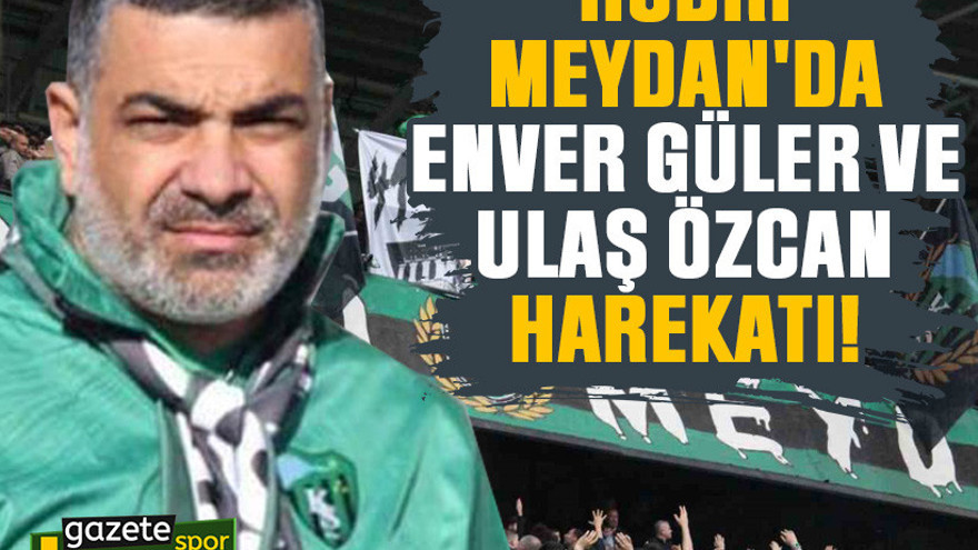 Hodri Meydan'da Enver Güler ve Ulaş Özcan harekatı!