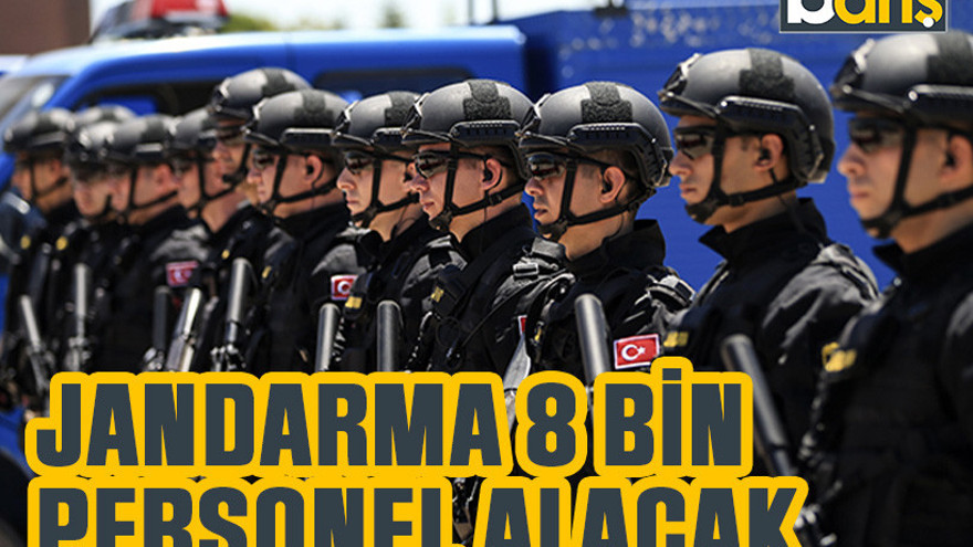 Jandarma 8 bin personel alacak