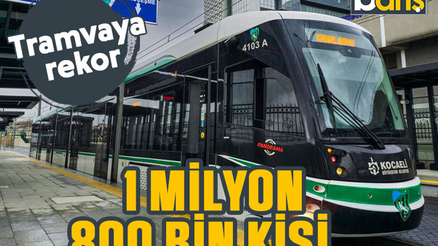 Kocali tramvayında rekor: 1 milyon 800 bin kişi...