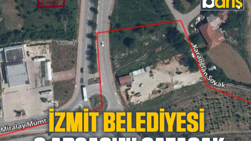İzmit Belediyesi 2 arsasını satacak
