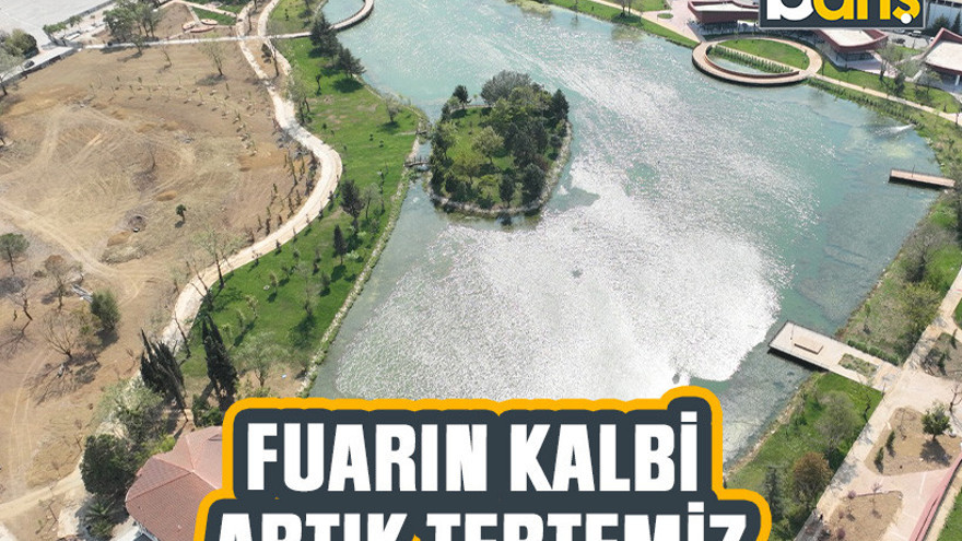 Fuarın kalbi artık tertemiz
