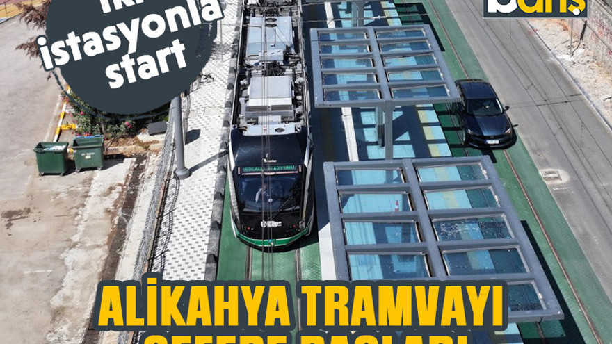 İki istasyonla start. Alikahya tramvayı sefere başladı