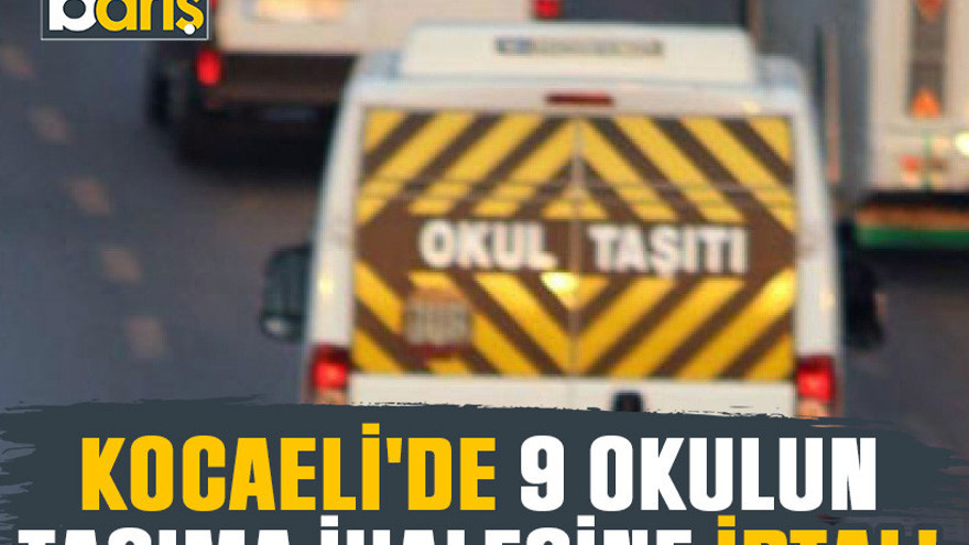 Kocaeli'de 9 okulun taşıma ihalesine iptal!