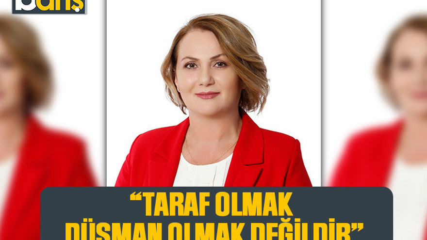 CHP’li Çalışkan, “Taraf olmak düşman olmak değildir”