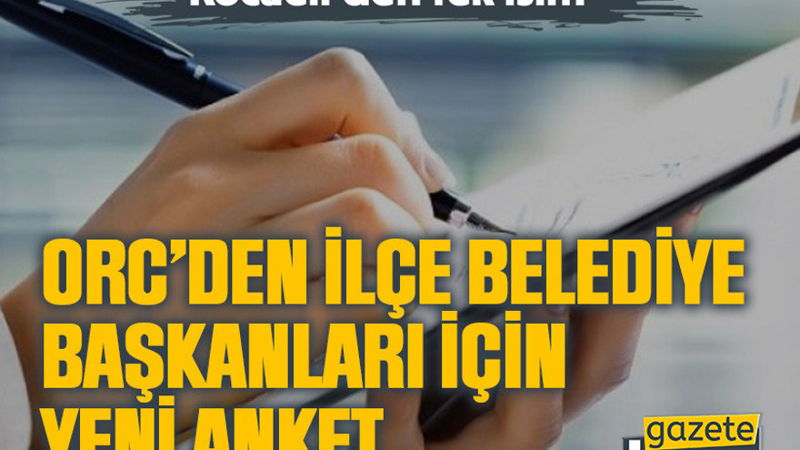 Kocaeli’den tek isim: ORC’den ilçe belediye başkanları için yeni anket