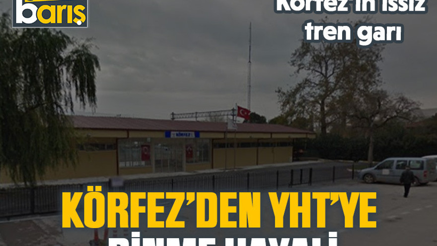 Körfez’in ıssız tren garı. Körfez’den YHT’ye binme hayali