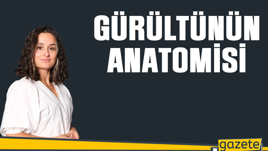 Gürültünün Anatomisi