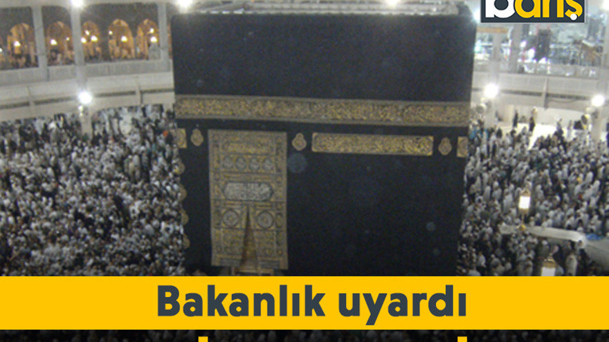 Hacca gidecekler dikkat! Bakanlık uyardı