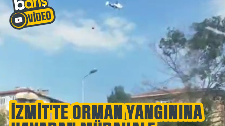 İzmit'te orman yangınına havadan müdahale