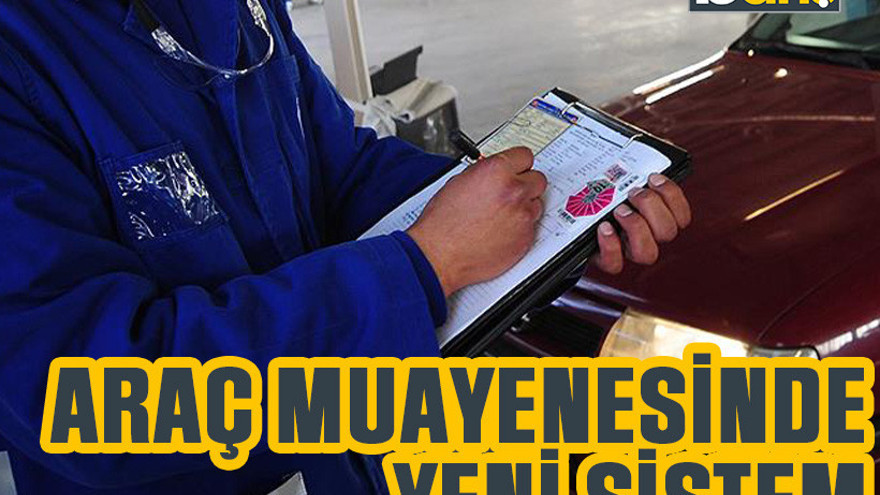 Araç muayenesinde yeni sistem