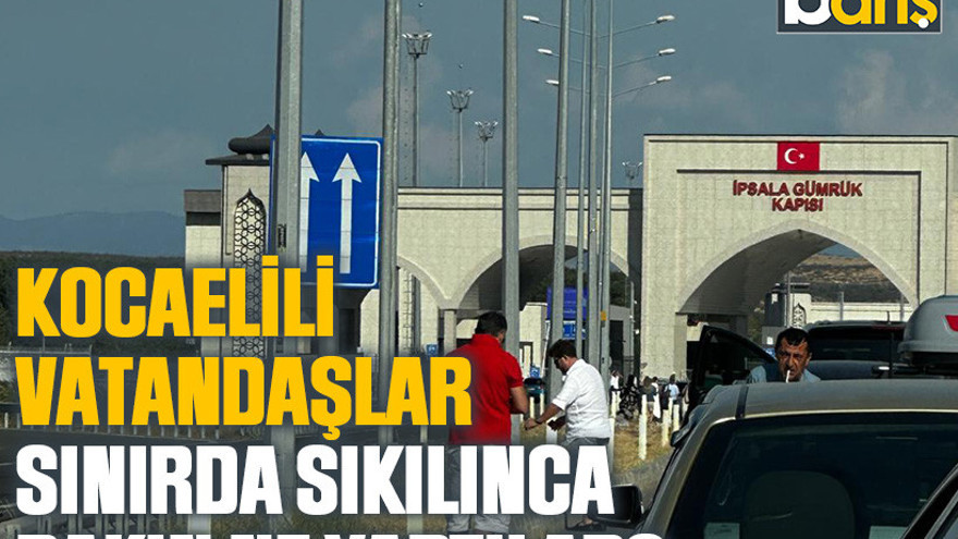 Kocaelili vatandaşlar sınırda sıkılınca bakın ne yaptılar?