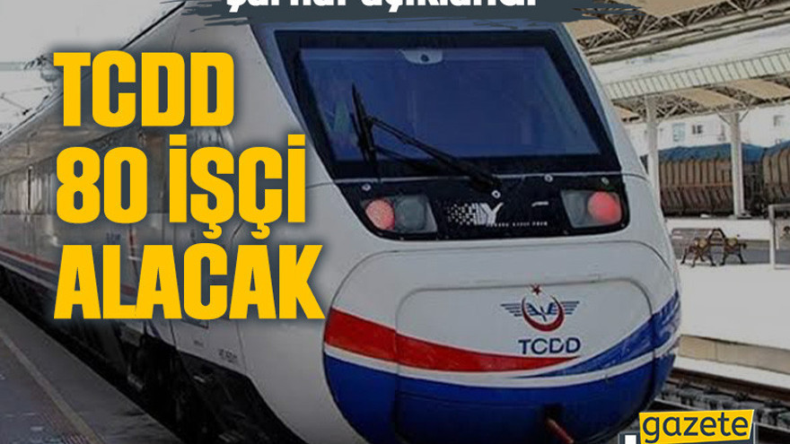 TCDD 80 işçi alacak: Şartlar açıklandı