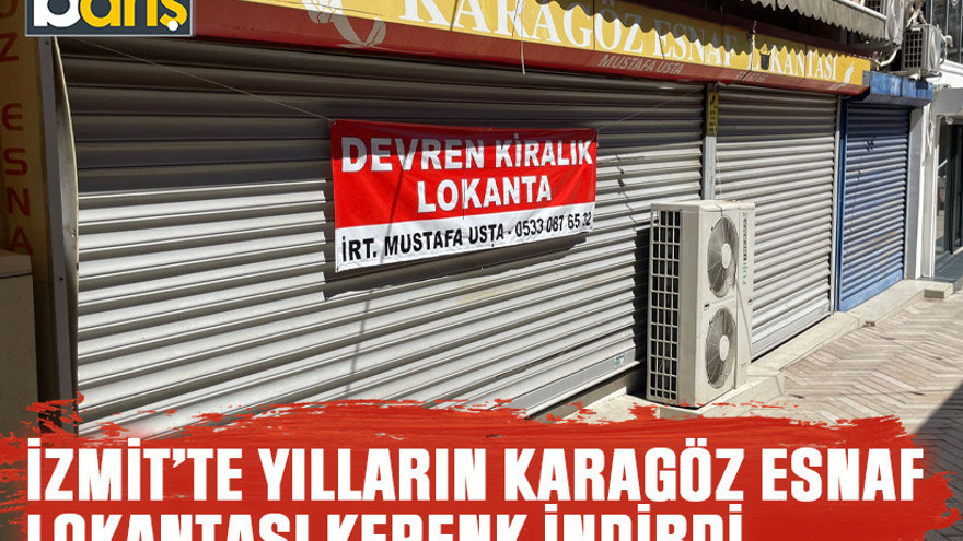 İzmit’te yılların Karagöz Esnaf Lokantası kepenk indirdi