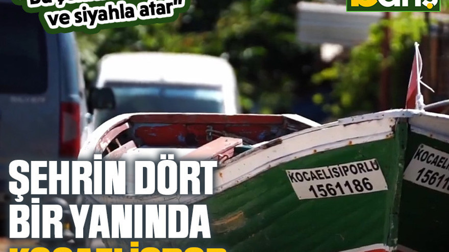 “Bu şehrin kalbi yeşil ve siyahla atar” Şehrin dört bir yanında Kocaelispor
