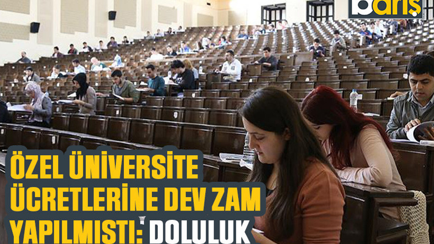 Özel üniversite ücretlerine dev zam yapılmıştı: Doluluk oranları sert düştü!