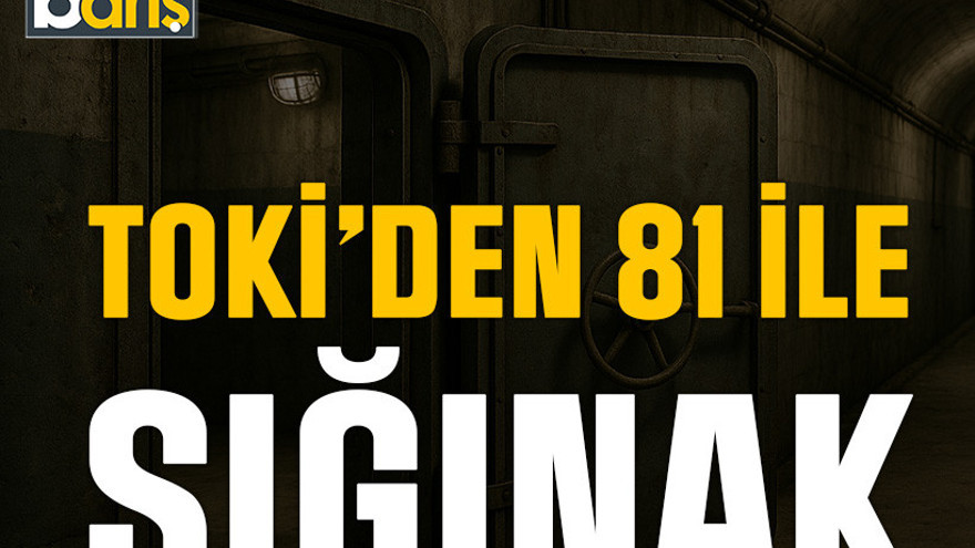 TOKİ’den 81 ile sığınak