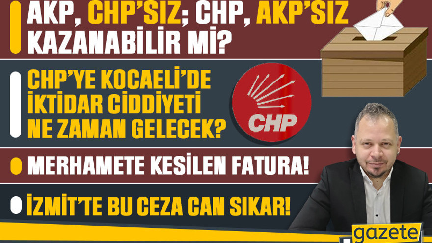 AKP, CHP’siz; CHP, AKP’siz kazanabilir mi?