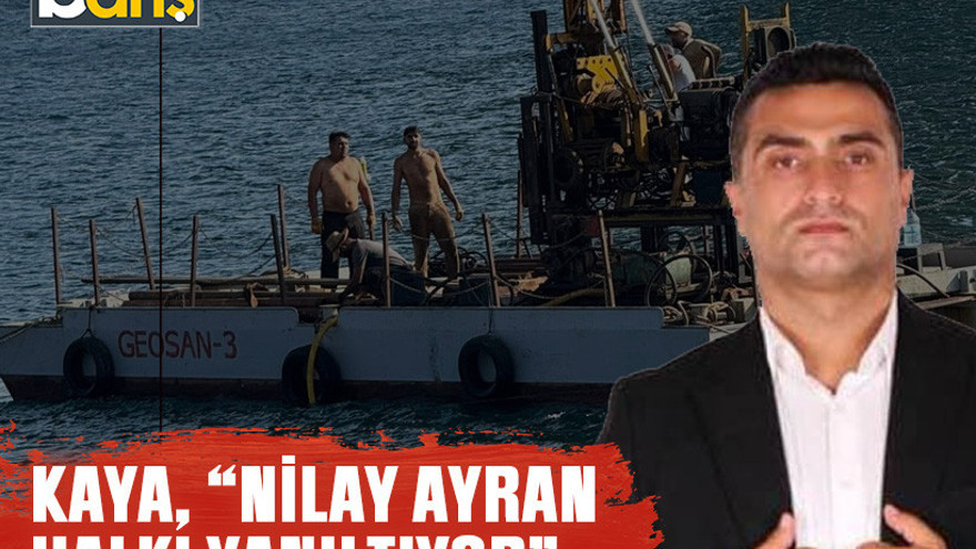Muhtar Kaya, “Nilay Ayran halkı yanıltıyor”