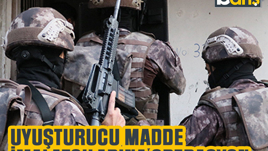 Uyuşturucu madde imalatçılarına operasyon